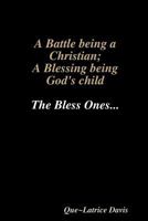 A Battle Being a Christian; A Blessing Being His Child 0359360831 Book Cover