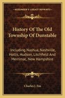 History of the Old Township of Dunstable 1016032056 Book Cover