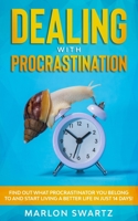 Dealing with Procrastination: Find Out What Procrastinator You Belong to and Start Living a Better Life in Just 14 Days! B08HGLPZ4Y Book Cover