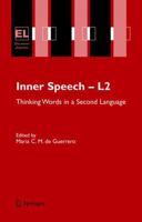 Inner Speech - L2: Thinking Words in a Second Language (Educational Linguistics) 0387245774 Book Cover