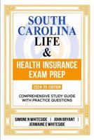 South Carolina Life & Health Insurance Exam Prep: Comprehensive Study Guide with Practice Questions B0DS2GGSNZ Book Cover