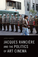 Jacques Rancière and the Politics of Art Cinema 1474462936 Book Cover
