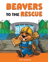 Beavers to the Rescue B0CRQZSF1F Book Cover