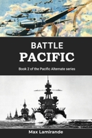 Battle Pacific: Book 2 of the Pacific Alternate Series B09VWYT26D Book Cover