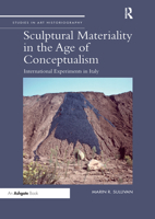Sculptural Materiality in the Age of Conceptualism 1032179317 Book Cover