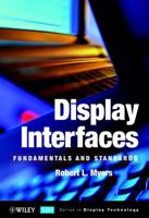 Display Interfaces: Fundamentals and Standards (Wiley Series in Display Technology) 0471499463 Book Cover