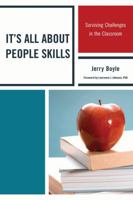 It's All about People Skills: Surviving Challenges in the Classroom 1610486102 Book Cover
