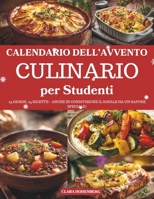 Calendario dell’Avvento Culinario per Studenti: 24 ricette facili, economiche e deliziose per vivere la magia del Natale anche in studentato – Un ... culinario pieno di gusto e creatività B0FWK6ZSMN Book Cover