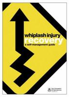 Whiplash Injury Recovery: A Self-Management Guide 0977137856 Book Cover