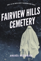 Fairview Hills Cemetery B0BNM3NT1S Book Cover