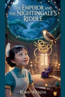 The Emperor and the Nightingale's Riddle B0FKYD6611 Book Cover
