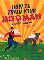 How to Train Your Hooman : A Doggie Handbook by Leia 9814868876 Book Cover