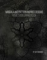 Adult Coloring Book Mandala and Pattern Inspired Designs 153974860X Book Cover