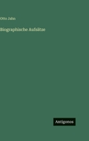 Biographische Aufs�tze (Classic Reprint) 1145084052 Book Cover