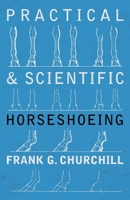 Practical and Scientific Horseshoeing 1473336791 Book Cover