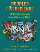 Doodles f�r Reisende: 50 Beruhigende und Stressabbauende Muster B085RPX8YN Book Cover