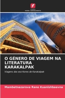 O Género de Viagem Na Literatura Karakalpak (Portuguese Edition) 6209987362 Book Cover