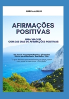Uma Viagem com 365 dias de Afirmações Positivas: O guia mais completo para você que deseja alcançar saúde mental, ter mais prosperidade e abundância. (Portuguese Edition) B0DSTWBSXS Book Cover