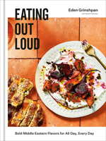Eating Out Loud: Bold Middle Eastern Flavors for All Day, Every Day 0593135873 Book Cover