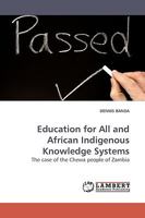 Education for All and African Indigenous Knowledge Systems: The case of the Chewa people of Zambia 3838307356 Book Cover