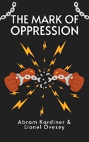 The mark of oppression: Explorations in the personality of the American Negro (Meridian Books) B0006AY2PI Book Cover