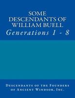 Some Descendants of William Buell: Generations 1 - 8 (Volume 1) 150105287X Book Cover