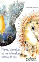Merles, chouettes et merlichouettes: Récits du petit matin (Jeunesse) (French Edition) 2343170606 Book Cover