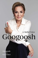 Googoosh: A Sinful Voice 1668067420 Book Cover