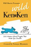 Will Shortz Presents Wild KenKen: 200 Medium-Level Logic Puzzles That Make You Smarter 0312605145 Book Cover