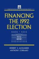 Financing the 1992 Election (American Political Institutions and Public Policy) 1563244381 Book Cover