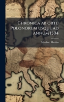 Chronica ab ortu Polonorum usque ad annum 1504 (Latin Edition) 1024177327 Book Cover