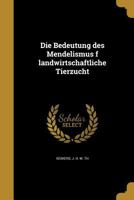 Die Bedeutung Des Mendelismus F Landwirtschaftliche Tierzucht 1361846666 Book Cover