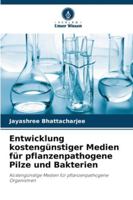 Entwicklung kostengünstiger Medien für pflanzenpathogene Pilze und Bakterien (German Edition) 6208887887 Book Cover