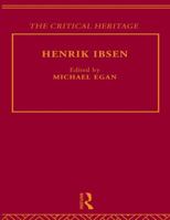 Henrik Ibsen (Critical Heritage Series) 0710072554 Book Cover