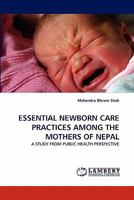 Essential Newborn Care Practices Among the Mothers of Nepal 3843392013 Book Cover