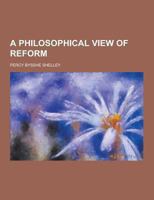 A Philosophical View Of Reform (1920) 1164003070 Book Cover