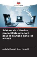 Schéma de diffusion probabiliste amélioré pour le routage dans les MANET 6209340377 Book Cover