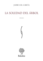 La soledad del árbol (Spanish Edition) B0FDL3FVSW Book Cover