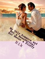 My Only Romance and Not a Neanderthal But Never a Fluffy: Why I Turned to Paying for Sex / Thirty Years of Paying for Sex 1514830051 Book Cover