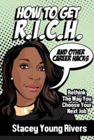 How To Get R.I.C.H. (and Other Career Hacks) 109049985X Book Cover