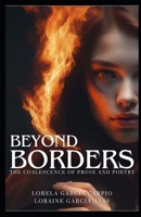 BEYOND BORDERS: The Coalescence of Prose and Poetry 6214952660 Book Cover