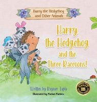Harry the Hedgehog and the Three Raccoons 191549592X Book Cover