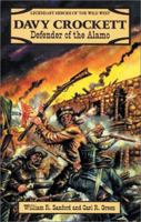Davy Crockett: Defender of the Alamo (Legendary Heroes of the Wild West) 0894906488 Book Cover