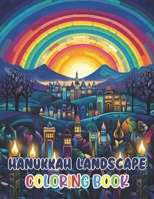 Hanukkah Landscape Coloring Book: 100+ High-Quality and Unique Coloring Pages For All Fans B0CSWKG4PF Book Cover