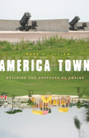 America Town: Building the Outposts of Empire 0816649537 Book Cover