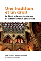 Une Tradition Et Un Droit: Le S�nat Et La Repr�sentation de la Francophonie Canadienne 2760324494 Book Cover