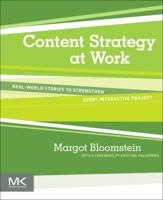 Content Strategy at Work: Real-World Stories to Strengthen Every Interactive Project 0123919223 Book Cover