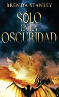 Sólo en la oscuridad 4824180554 Book Cover