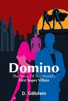 Domino: The Story of the World's First Super Villain 1664146296 Book Cover