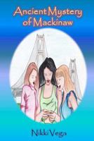 Ancient Mystery of Mackinaw 1477671692 Book Cover